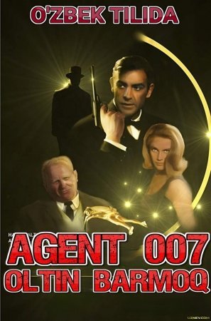 Agent 007 Oltin barmoq O'zbek tilida 1964 O'zbekcha 720p HD Tarjima kino skachat