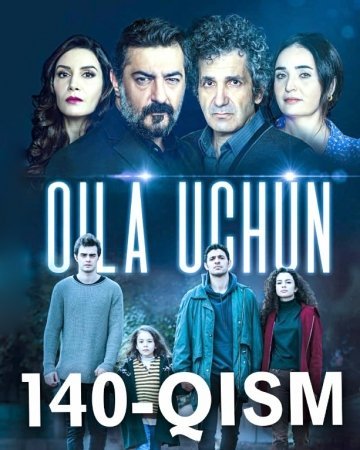 Oila uchun 140 Qism uzbek tilida 2022 Tarjima Serial Skachat HD
