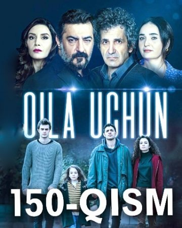 Oila uchun 150 Qism Uzbek tilida Turk Seriali