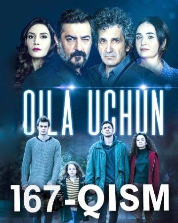 Oila Uchun 167 Qism Turk seriali Uzbek tilida