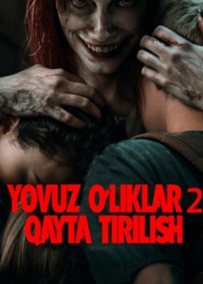 Yovuz O'liklar 2: Qayta tirilish Ujas kino Uzbek tilida 2023 O'zbekcha tarjima kino 720p 1080p HD