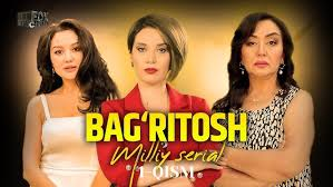 Bag'ritosh 20-21-22-23-24-25-26-27-28-29-30-3-32-33-34-35-36-37-38-39-40 qism milliy serial barcha qismlar uzbek tilida uzbek serial
