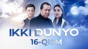 IKKI DUNYO 15-16-17 QISM milliy serial