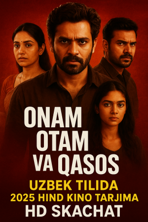 ONAM OTAM VA QASOS uzbek tilida Hind kino 2025  tarjima kino HD skachat